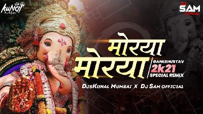 Morya Remix Dj Sam Official And Djskunal Mumbai